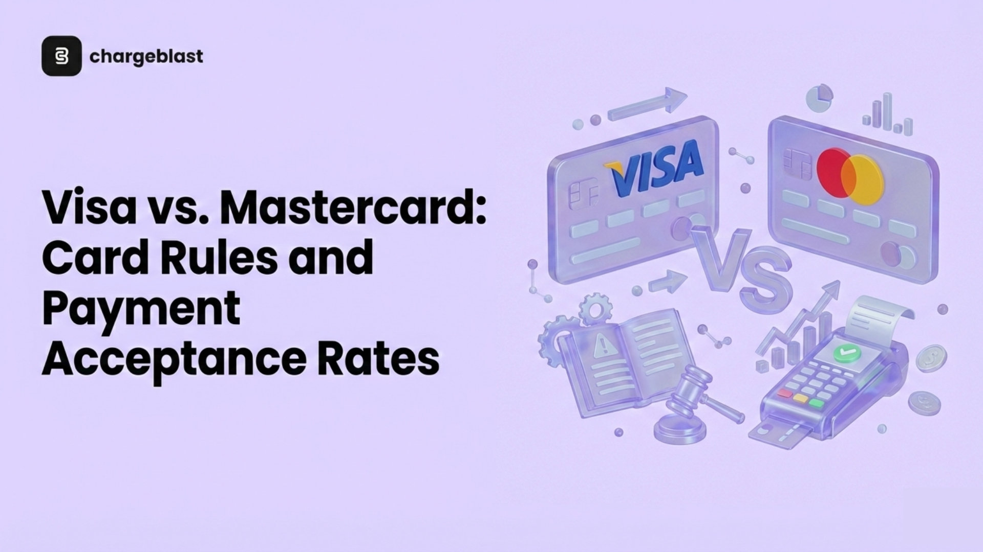 Visa vs. Mastercard: Card Rules and Payment Acceptance Rates